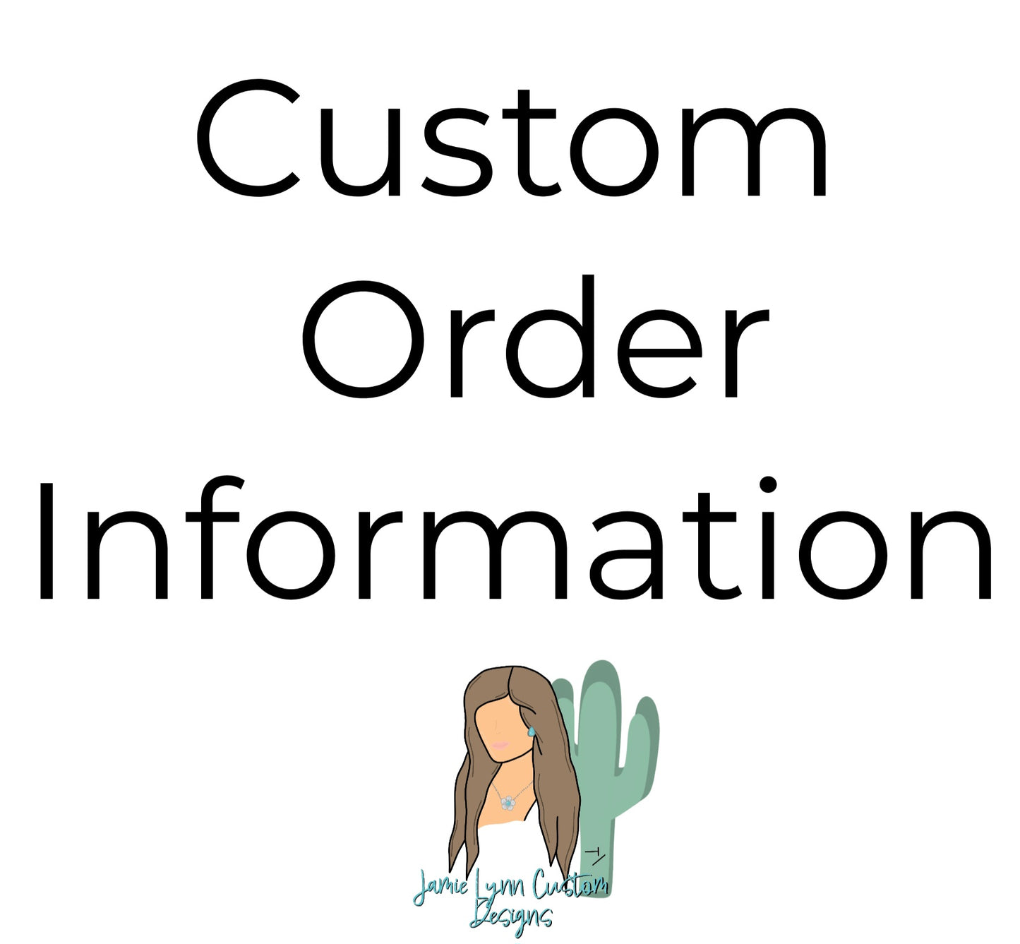 Information on Custom Orders